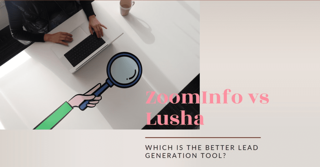 ZoomInfo vs Lusha: Which Has Better Data Accuracy? 1 ZoomInfo vs Lusha