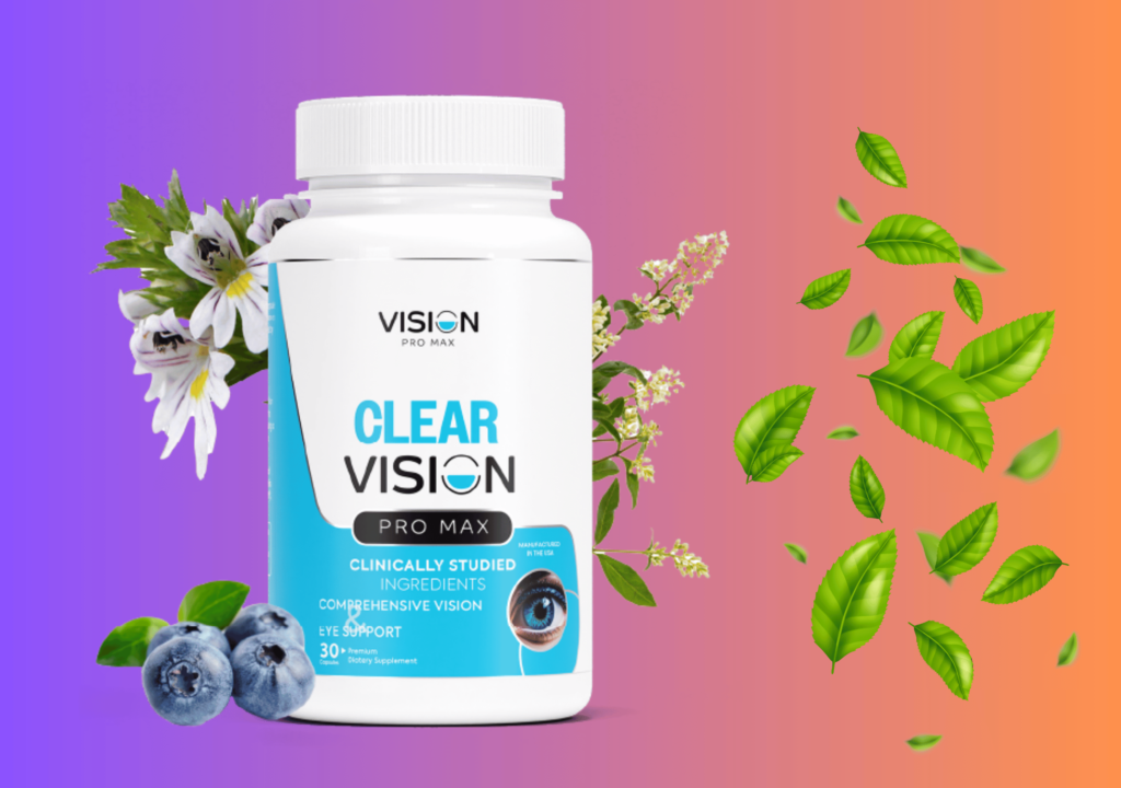 Clear Vision Pro Max Ingredients - Side Effects and Dosage