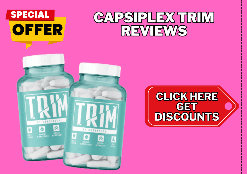 Capsiplex Trim Reviews
