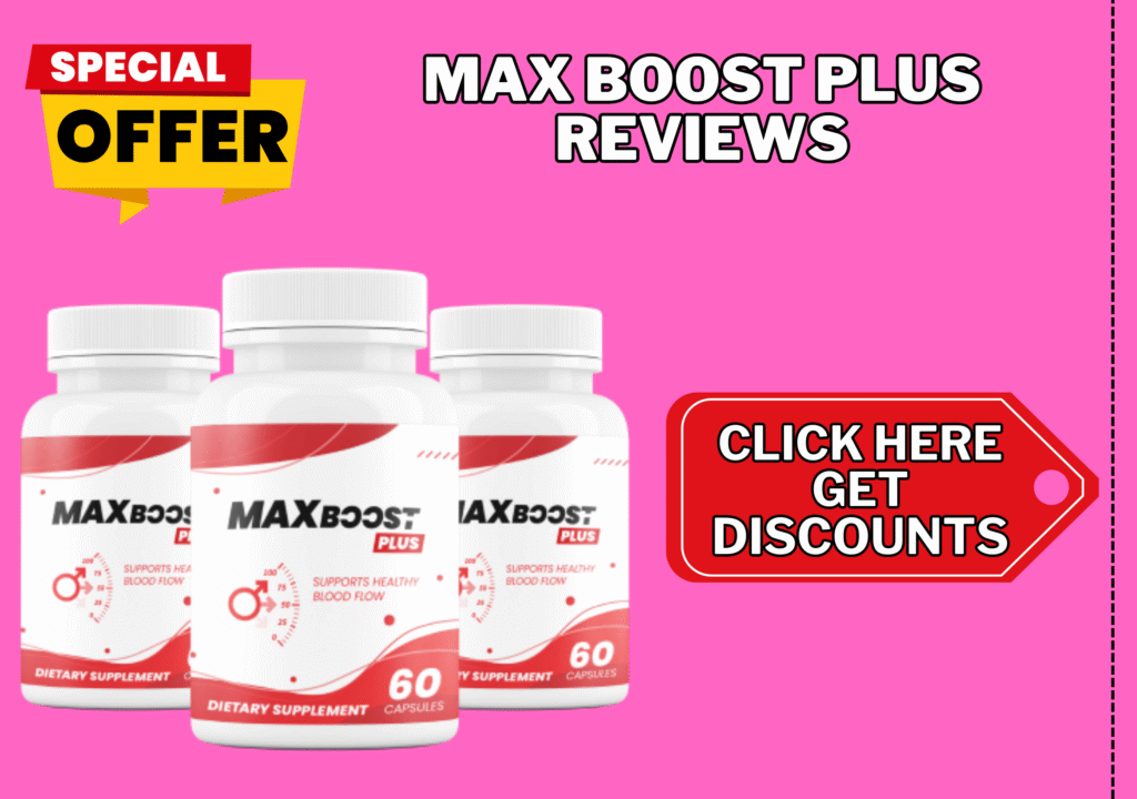 Max Boost Plus Reviews
