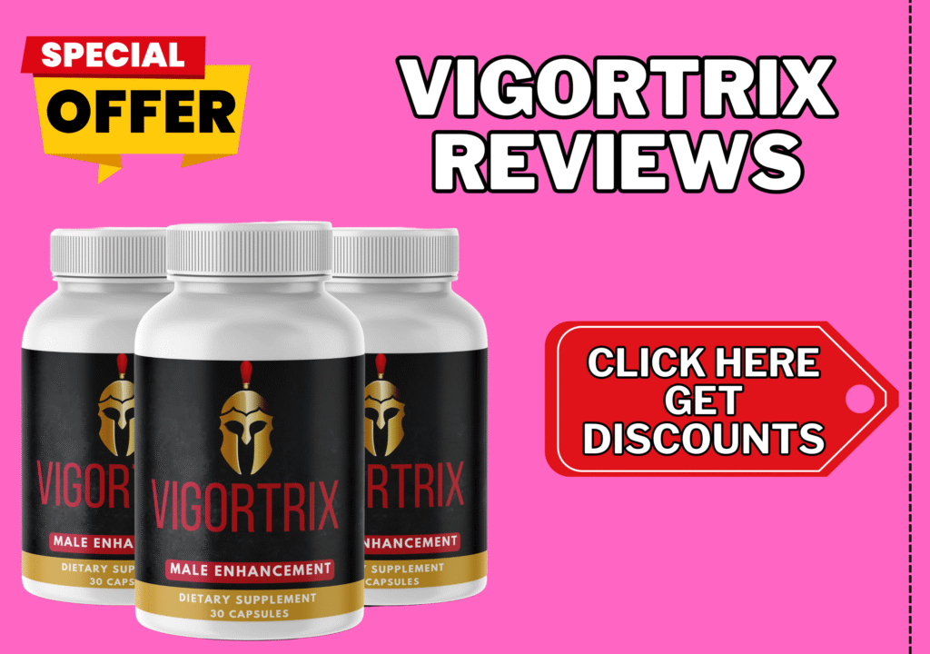 Vigortrix reviews